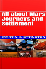 All About Mars Journeys And Settlement