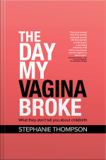 The Day My Vagina Broke - What They Dont Tell You About Childbirth