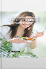 42 Recetas De Comidas Naturales Para Cáncer De Ovarios