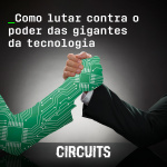 Episódio 8: Como lutar contra o poder das gigantes da tecnologia