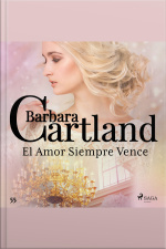 El Amor Siempre Vence (la Colección Eterna De Barbara Cartland 55)