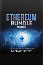 Ethereum Bundle: 2 In 1 Bundle, Ethereum Investing And Ethereum Mining