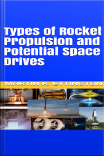Types Of Rocket Propulsion And Potential Space Drives