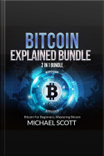 Bitcoin Explained Bundle: 2 In 1 Bundle, Bitcoin For Beginners, Mastering Bitcoin