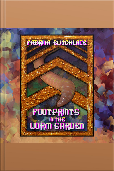 Footprints In The Worm Garden