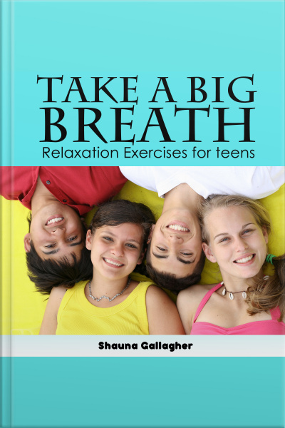 Take A Big Breath For Teens