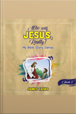 Who Was Jesus, Really? Book Three