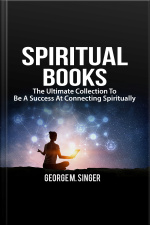 Spiritual Books: The Ultimate Collection To Be A Success At Connecting Spiritually