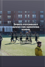 Sports Psychology Advice For Surviving School