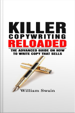 Killer Copywriting Reloaded: The Advanced Guide On How To Write Copy That Sells
