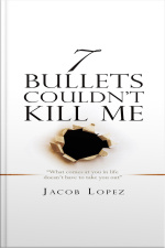 7 Bullets Couldn’t Kill Me