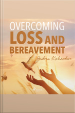 Overcoming Loss And Bereavement
