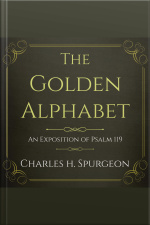 The Golden Alphabet: An Exposition Of Psalm 119