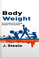 Body Weight: An Introduction To Body Weight Training Blitz