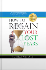How To Regain Your Lost Years