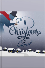 A Christmas Carol: Being A Ghost Story Of Christmas