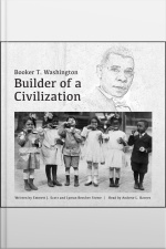 Booker T. Washington: Builder Of A Civilization