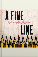 A Fine Line: How Most American Kids Are Kept Out Of The Best Public Schools