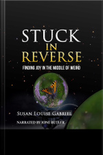 Stuck In Reverse: Finding Joy In The Middle Of Weird