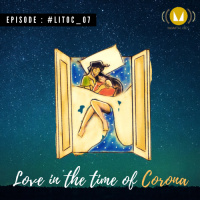 7: Love In The Time Of Corona : #LITOC_07
