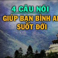 4 câu nói trí huệ của nhà phật giúp bạn BÌNH AN SUỐT CUỘC ĐỜI.