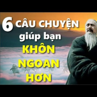 6 Câu Chuyện Nhỏ giúp Bạn Sống Khôn Ngoan Hơn!