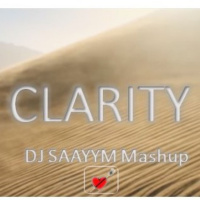 Clarity Mashup - DJ SAAYYM