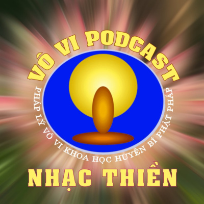 Vô Vi Podcast - Nhc Thin