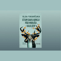 Ar tulkotāju Ingmāru Balodi pārrunājam poļu rakstnieces Olgas Tokarčukas darbu tēmas