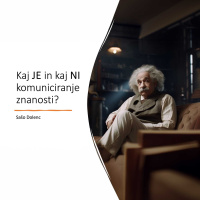 Kaj JE in kaj NI komuniciranje znanosti?