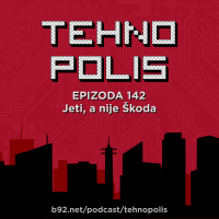 Tehnopolis 142: Jeti, a nije Škoda