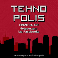 Tehnopolis 133: Metaverzum, iza Facebooka