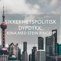 Sikkerhetspolitisk dypdykk: Kina