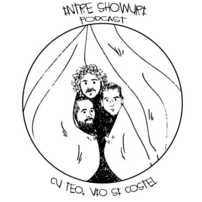 Intre Showuri Podcast