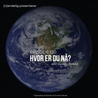 (U)120 – Hvor er du nå (Gjest – Gunnar Tjomlid)