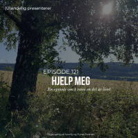 (U)121 – Hjelp meg