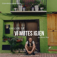 (U)114 – Vi møtes igjen (Gjest – Morten Hake)