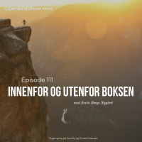 (U)111 – Innenfor og utenfor boksen (Gjest – Svein Børge Nygård)