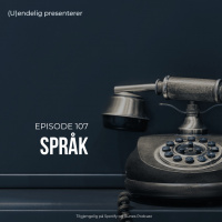 (U)107 – Språk (Gjest – Magnus Haga Andreassen)