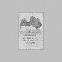 Krājums “Ceļā uz latviešu tautu” - stāsts par latviešu tautas veidošanos