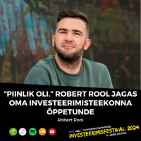 “Piinlik oli.” Robert Rool jagas oma investeerimisteekonna õppetunde