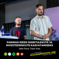 Parimad ideed sissetulekute ja investeeringute kasvatamiseks - Jake Farra, Taavi Ilves