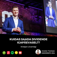 Kristjan Liivamägi: kuidas saada dividende igapäevaselt?