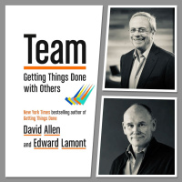 David Allen and Edward Lamont: creating healthy high-performance teams with GTD principles