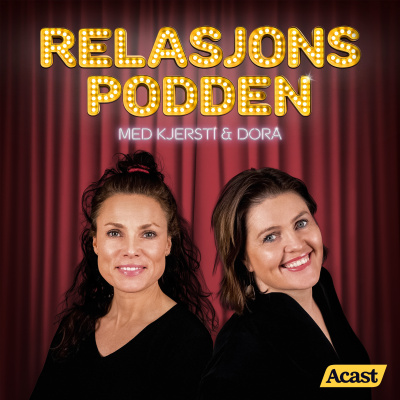 Relasjonspodden Med Dora Thorhallsdottir  Kjersti Idem