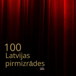 100 Latvijas Pirmizrdes