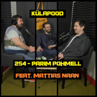 #254 - Parim Pohmell feat. Mattias Naan