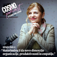 3/4 - SONJA ŠMUC: Materinstvo ti da novo dimenzijo organizacije, produktivnosti in empatije
