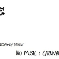 Nuworldfamily present : Nu Music volume One : Carnival