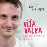 Víťa Válka na volné noze krize—nekrize: Finanční sebeřízení = svoboda